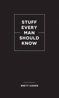 Stuff Every Man Should Know: Updated version